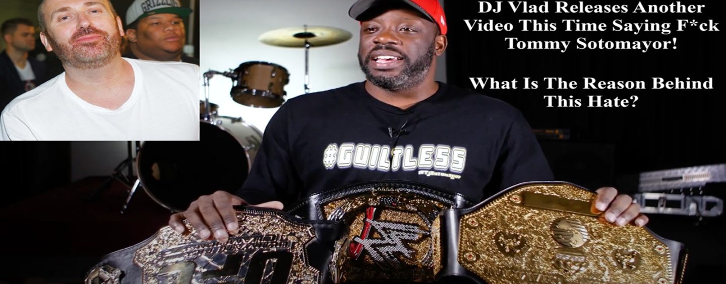 DJ Vlad Releases New Video Saying “F*ck Tommy Sotomayor”!  Tommy Sotomayor Responds Live! (Live Broadcast)