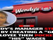 Black Wendy’s Manager Created ‘Fake Employee’ To Steal Almost $20k, ALLEGEDLY!