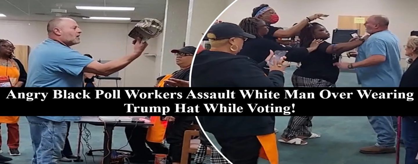 Black Female Poll Worker Physically Attack White Man Wearing ‘Lets Go Brandon’ Hat! No Arrest Made! (Video)