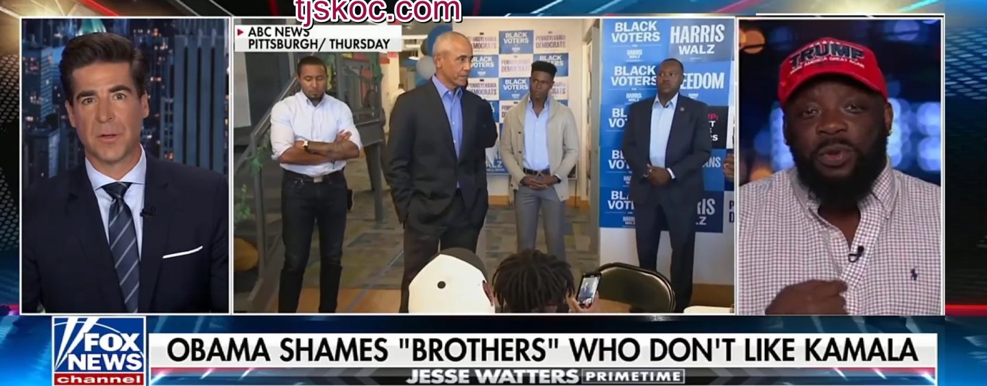 Jesse Watters Ask Tommy Sotomayor Will Barack Obama Going Off On Black Men Work To Force Support For Kamala Harris? (Video)