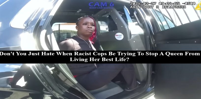 I’m A Black Mom Of 2 & Tired Of Racist White Cops Harassing Me While I Am Peacefully Trying To Steal! (Live Broadcast)