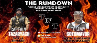 TNT Rundown! Obama, Abortion, Black Men, And All The Things You Missed! w/ Captain Tazaryach (Live Broadcast)