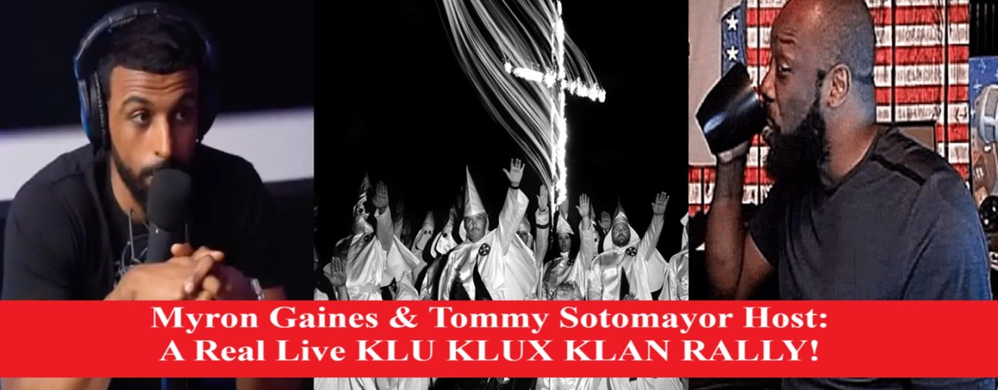 Myron Gaines & Tommy Sotomayor Host A Real Live Klu Klux Klan Rally! (Twitter Space)