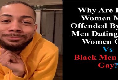 Gay Men Vs Black Men Who Don’t Date Black Women! Why Black Women Love Gay Men More? (Live Broadcast)